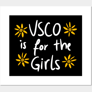 VSCO is for the girls Posters and Art